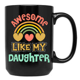 Awesome Like My Daughter (136) Black Coffee Mug - Black