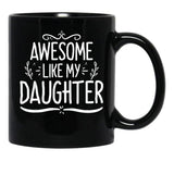 Awesome Like My Daughter (137) Black Coffee Mug - Black