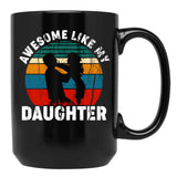 Awesome Like My Daughter (13) Black Coffee Mug - Black