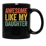 Awesome Like My Daughter (14) Black Coffee Mug - Black