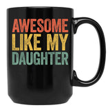 Awesome Like My Daughter (14) Black Coffee Mug - Black
