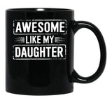 Awesome Like My Daughter (20) Black Coffee Mug - Black