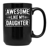 Awesome Like My Daughter (20) Black Coffee Mug - Black