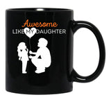 Awesome Like My Daughter (22) Black Coffee Mug - Black