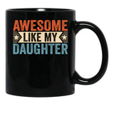 Awesome Like My Daughter (27) Black Coffee Mug - Black