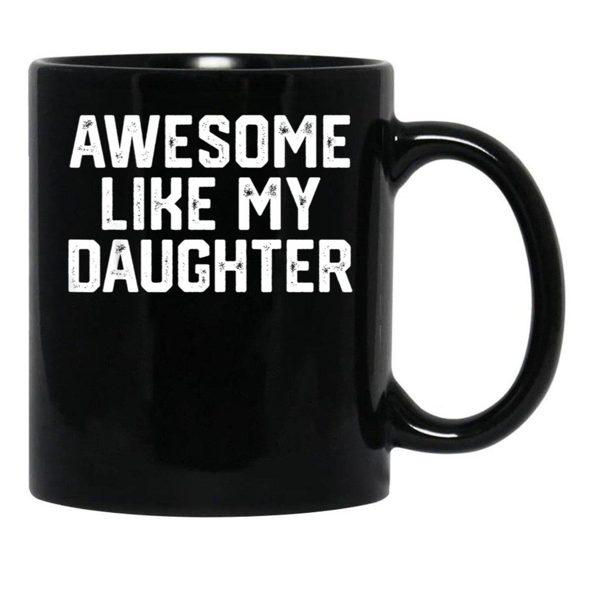 Awesome Like My Daughter (29) Black Coffee Mug - Black