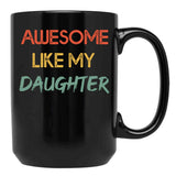 Awesome Like My Daughter (2) Black Coffee Mug - Black