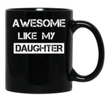 Awesome Like My Daughter (30) Black Coffee Mug - Black