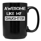 Awesome Like My Daughter (30) Black Coffee Mug - Black