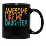 Awesome Like My Daughter (33) Black Coffee Mug - Black