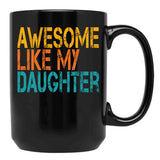 Awesome Like My Daughter (33) Black Coffee Mug - Black