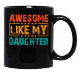 Awesome Like My Daughter (34) Black Coffee Mug - Black