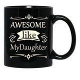 Awesome Like My Daughter (36) Black Coffee Mug - Black