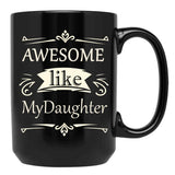 Awesome Like My Daughter (36) Black Coffee Mug - Black
