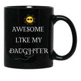 Awesome Like My Daughter (39) Black Coffee Mug - Black