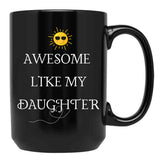 Awesome Like My Daughter (39) Black Coffee Mug - Black