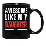 Awesome Like My Daughter (3) Black Coffee Mug - Black