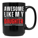 Awesome Like My Daughter (3) Black Coffee Mug - Black