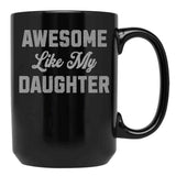 Awesome Like My Daughter (45) Black Coffee Mug - Black