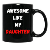 Awesome Like My Daughter (47) Black Coffee Mug - Black