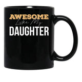 Awesome Like My Daughter (50) Black Coffee Mug - Black