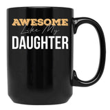 Awesome Like My Daughter (50) Black Coffee Mug - Black