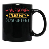 Awesome Like My Daughter (52) Black Coffee Mug - Black