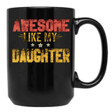 Awesome Like My Daughter (53) Black Coffee Mug - Black