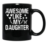 Awesome Like My Daughter (54) Black Coffee Mug - Black