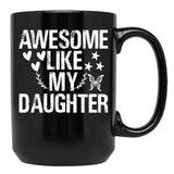 Awesome Like My Daughter (54) Black Coffee Mug - Black