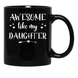 Awesome Like My Daughter (60) Black Coffee Mug - Black