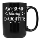 Awesome Like My Daughter (60) Black Coffee Mug - Black