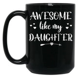 Awesome Like My Daughter (60) Black Coffee Mug
