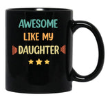 Awesome Like My Daughter (62) Black Coffee Mug - Black