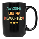 Awesome Like My Daughter (62) Black Coffee Mug - Black