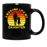 Awesome Like My Daughter (64) Black Coffee Mug - Black