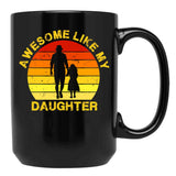 Awesome Like My Daughter (64) Black Coffee Mug - Black