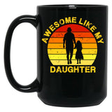 Awesome Like My Daughter (64) Black Coffee Mug