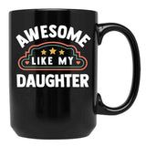 Awesome Like My Daughter (65) Black Coffee Mug - Black