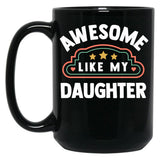 Awesome Like My Daughter (65) Black Coffee Mug