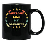 Awesome Like My Daughter (68) Black Coffee Mug - Black