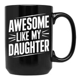 Awesome Like My Daughter (69) Black Coffee Mug - Black