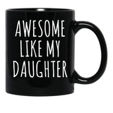 Awesome Like My Daughter (6) Black Coffee Mug - Black