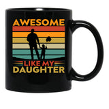 Awesome Like My Daughter (71) Black Coffee Mug - Black
