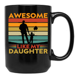 Awesome Like My Daughter (71) Black Coffee Mug - Black