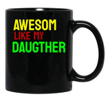 Awesome Like My Daughter (78) Black Coffee Mug - Black