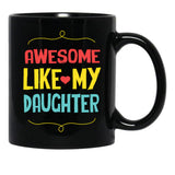 Awesome Like My Daughter (79) Black Coffee Mug - Black
