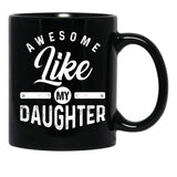 Awesome Like My Daughter (82) Black Coffee Mug - Black