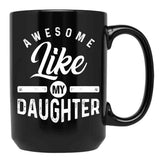 Awesome Like My Daughter (82) Black Coffee Mug - Black