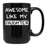 Awesome Like My Daughter (83) Black Coffee Mug - Black